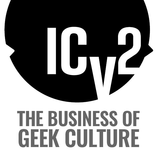 ICv2: The Business of Geek Culture